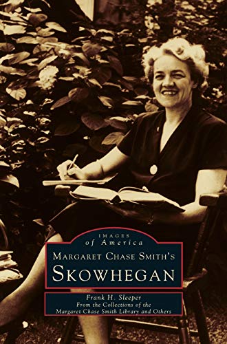 Stock image for Margaret Chase Smiths Skowhegan for sale by Big River Books