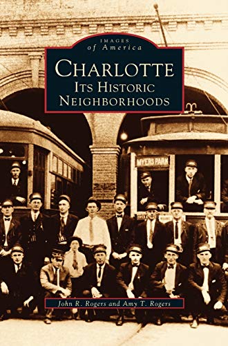 Stock image for Charlotte: Its Historic Neighborhoods for sale by Lakeside Books