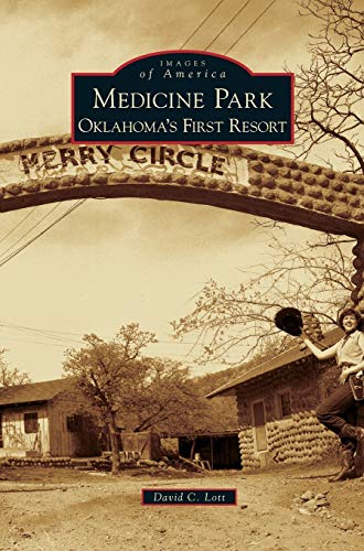 Stock image for Medicine Park: Oklahoma's First Resort for sale by Lakeside Books