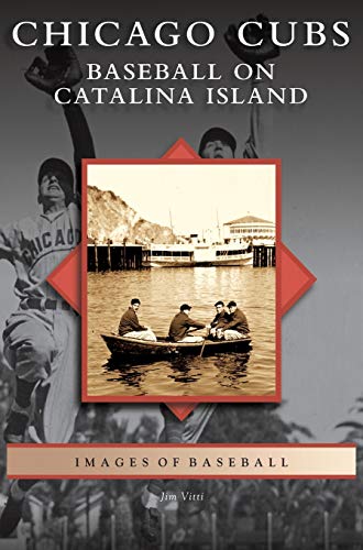 Stock image for Chicago Cubs: Baseball on Catalina Island (Hardback or Cased Book) for sale by BargainBookStores