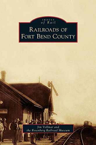 Stock image for Railroads of Fort Bend County for sale by Lakeside Books