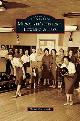 9781531655792: Milwaukee's Historic Bowling Alleys