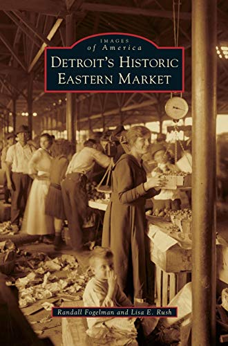 Stock image for Detroit's Historic Eastern Market for sale by Lakeside Books