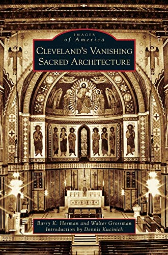 Stock image for Cleveland's Vanishing Sacred Architecture for sale by Lakeside Books