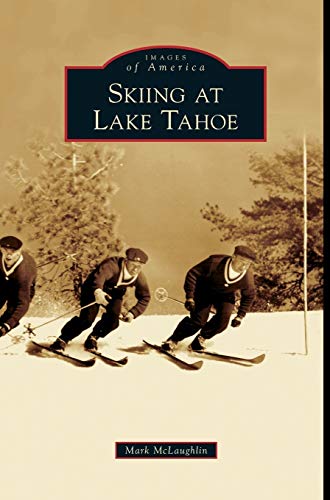 Stock image for Skiing at Lake Tahoe for sale by Lakeside Books