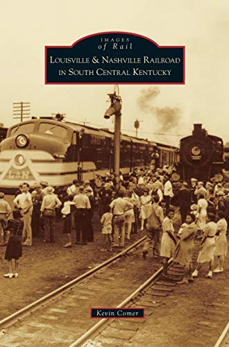 Stock image for Louisville & Nashville Railroad in South Central Kentucky for sale by Lakeside Books