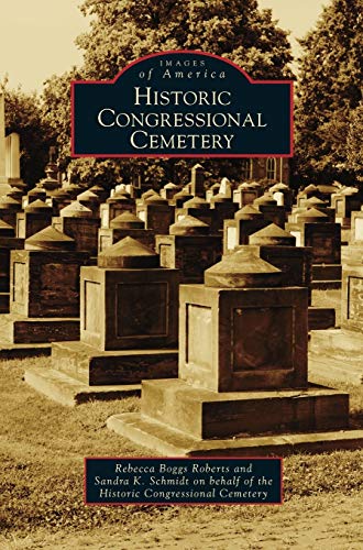 Stock image for Historic Congressional Cemetery for sale by ThriftBooks-Dallas