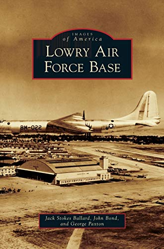 Beispielbild fr Lowry Air Force Base zum Verkauf von GF Books, Inc.