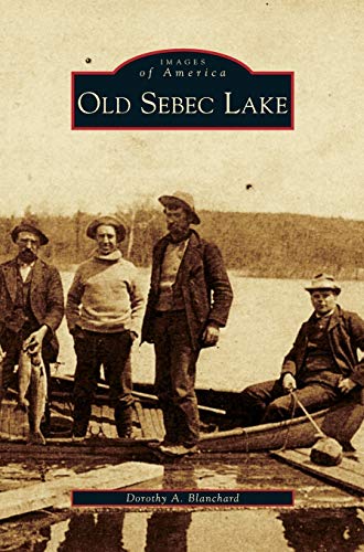 9781531665685: Old Sebec Lake