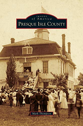Imagen de archivo de Presque Isle County a la venta por Lakeside Books