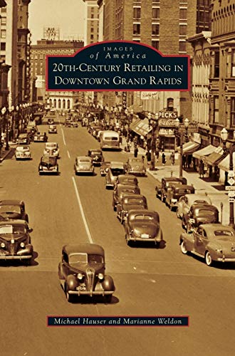 Stock image for 20th-Century Retailing in Downtown Grand Rapids (Hardback or Cased Book) for sale by BargainBookStores