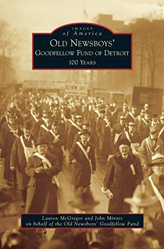 Beispielbild fr Old Newsboys' Goodfellow Fund of Detroit: 100 Years zum Verkauf von Lakeside Books