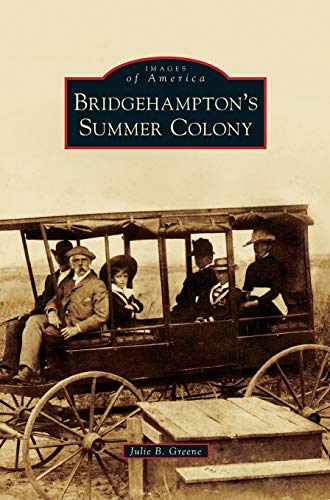 Stock image for Bridgehampton's Summer Colony for sale by Lakeside Books