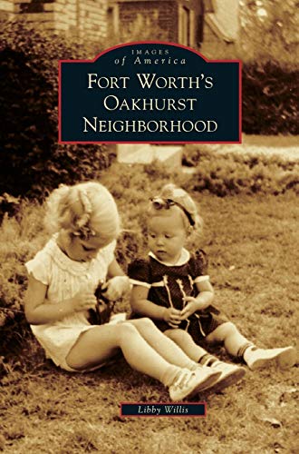 Stock image for Fort Worth's Oakhurst Neighborhood for sale by Lakeside Books