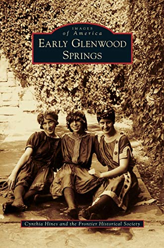 Stock image for Early Glenwood Springs for sale by Big River Books
