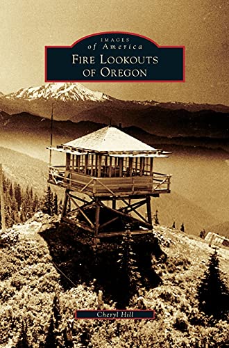 Stock image for Fire Lookouts of Oregon for sale by Irish Booksellers