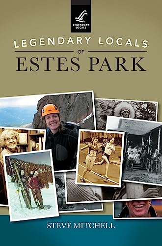 9781531698102: Legendary Locals of Estes Park