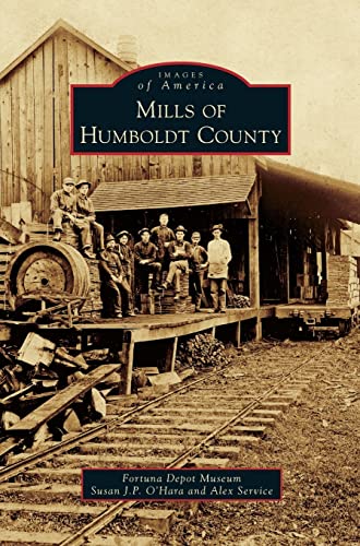 Beispielbild fr Mills of Humboldt County zum Verkauf von Lakeside Books