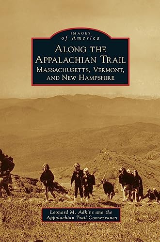 Stock image for Along the Appalachian Trail: Massachusetts, Vermont, and New Hampshire for sale by Lakeside Books