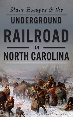 9781531698973: Slave Escapes & the Underground Railroad in North Carolina