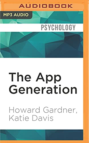 Stock image for The App Generation: How Today's Youth Navigate Identity, Intimacy, and Imagination in a Digital World for sale by Revaluation Books