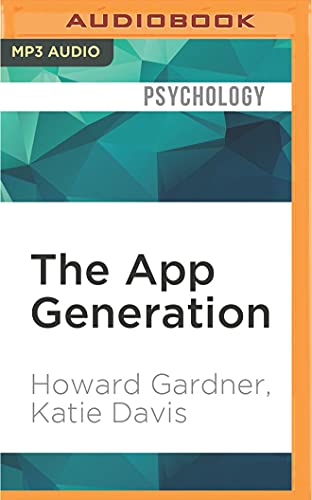 9781531800017: The App Generation: How Today's Youth Navigate Identity, Intimacy, and Imagination in a Digital World