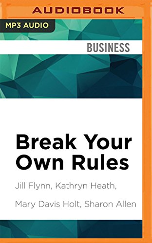 9781531802011: Break Your Own Rules: How to Change the Patterns of Thinking That Block Women's Paths to Power