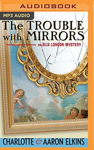 Trouble With Mirrors, The (Compact Disc) - Charlotte Elkins, Aaron Elkins