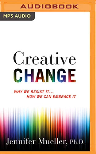 Beispielbild fr Creative Change: Why We Resist It.How We Can Embrace It zum Verkauf von Buchpark