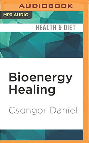 Bioenergy Healing: Simple Techniques for Reducing Pain and Restoring Health through Energetic Healing MP3 CD - Daniel, Csongor