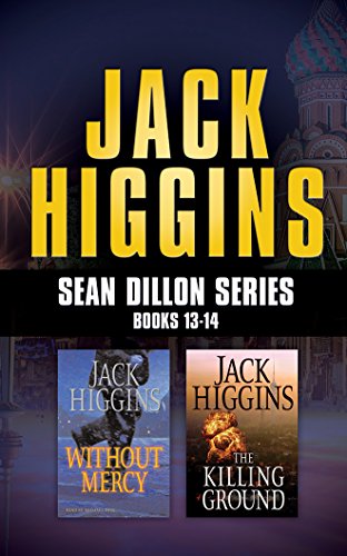 Stock image for Jack Higgins - Sean Dillon Series: Books 13-14: Without Mercy, The Killing Ground for sale by The Yard Sale Store