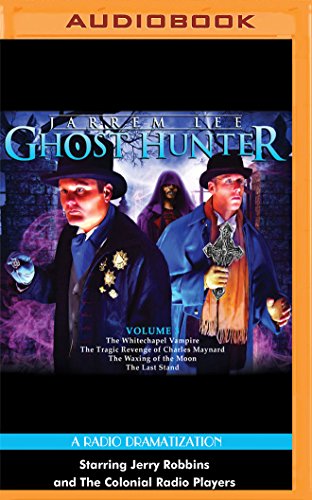 9781531882396: Jarrem Lee - Ghost Hunter - The Whitechapel Vampire, The Tragic Revenge of Charles Maynard, The Waxing of the Moon, and The Last Stand