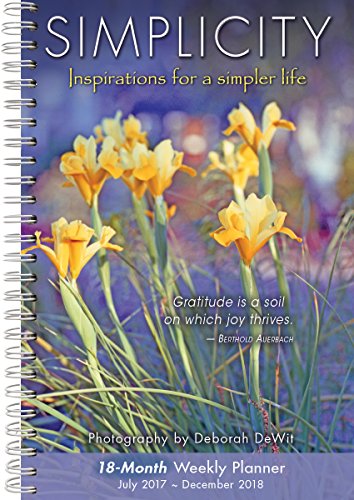 Stock image for Simplicity: Inspirations For A Simpler Life By Deborah Dewit 2018 Engagement Calendar (CW0226) for sale by SecondSale