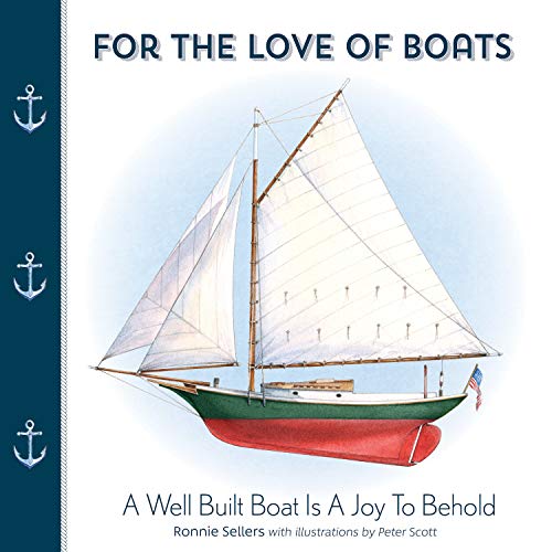 Imagen de archivo de For the Love of Boats: A Well Built Boat Is a Joy to Behold a la venta por ZBK Books