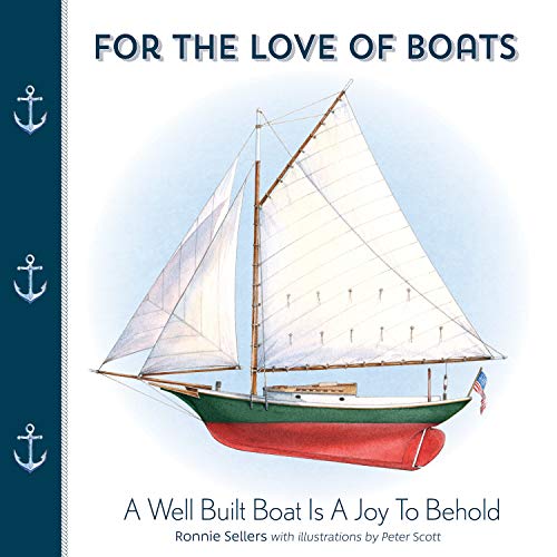 Stock image for For the Love of Boats: A Well Built Boat Is a Joy to Behold for sale by ZBK Books