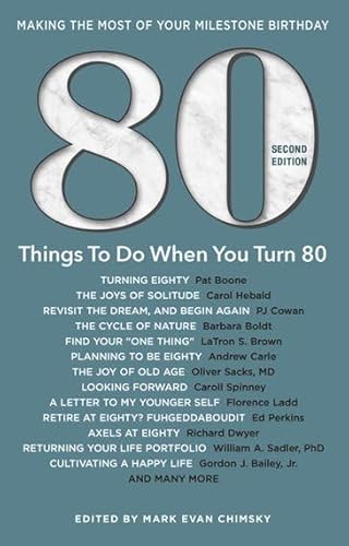 Stock image for 80 Things to Do When You Turn 80, Second Edition - 80 Achievers on How To Make the Most of Your 80th Milestone Birthday (Milestone Series) for sale by SecondSale