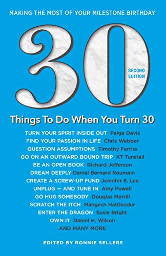 Stock image for 30 Things To Do When You Turn 30 Second Edition: 30 Achievers on How to Make the Most of Your 30th Milestone Birthday (Milestone Series) for sale by HPB-Ruby