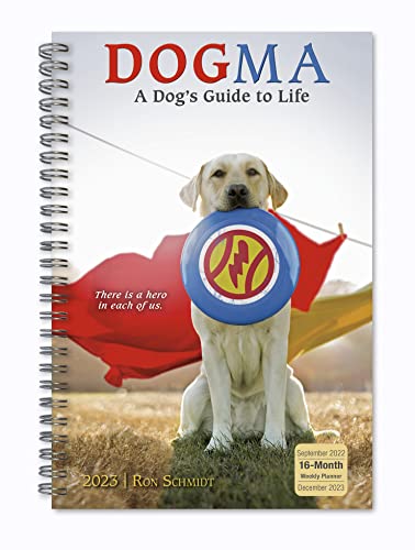 Beispielbild fr Dogma 2023 Weekly & Monthly Planner    A Dog's Guide to Life, 16-Month Engagement Calendar: September 2022 - December 2023, 6" x 9" zum Verkauf von BooksRun