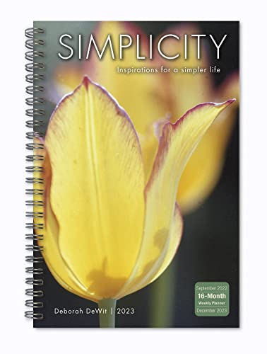 Stock image for Simplicity 2023 Weekly & Monthly Planner ? Inspirations for a Simpler Life by Deborah Dewit, 16-Month Engagement Calendar: September 2022 - December 2023, 6" x 9" for sale by Better World Books