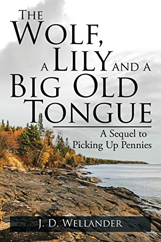 Stock image for The Wolf, a Lily and a Big Old Tongue: A Sequel to Picking Up Pennies for sale by Chiron Media