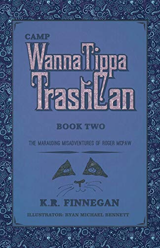 9781532000928: Camp Wannatippatrashcan: The Marauding Misadventures of Roger Mcpaw, Book 2