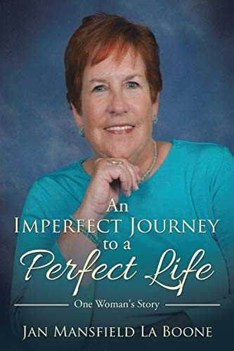 Stock image for An Imperfect Journey to a Perfect Life: One Woman's Story for sale by Chiron Media