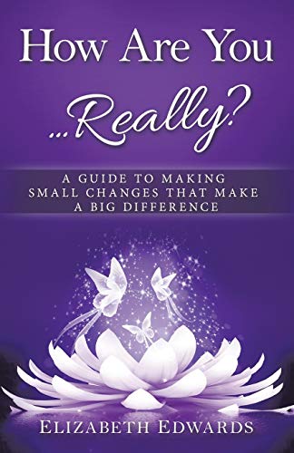 Imagen de archivo de How Are You . Really?: A Guide to Making Small Changes That Make a Big Difference a la venta por THE SAINT BOOKSTORE