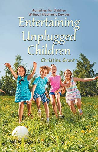 Stock image for Entertaining Unplugged Children: Activities for Children Without Electronic Devices for sale by Chiron Media