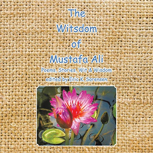 9781532008078: The Witsdom of Mustafa Ali: Poems, Stories, Wit & Wisdom