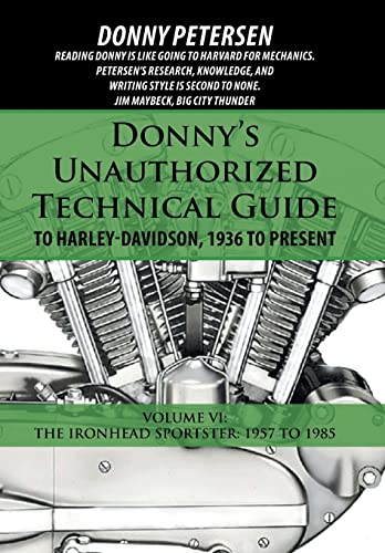 Beispielbild fr Donny?s Unauthorized Technical Guide to Harley-Davidson, 1936 to Present: The Ironhead Sportster: 1957 to 1985 (6) zum Verkauf von California Books