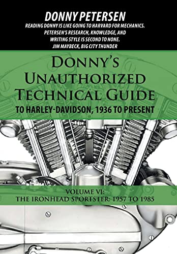 Stock image for Donny?s Unauthorized Technical Guide to Harley-Davidson, 1936 to Present: The Ironhead Sportster: 1957 to 1985 (6) for sale by California Books