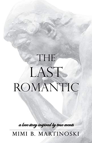 9781532008436: The Last Romantic: A Love Story Inspired by True Events