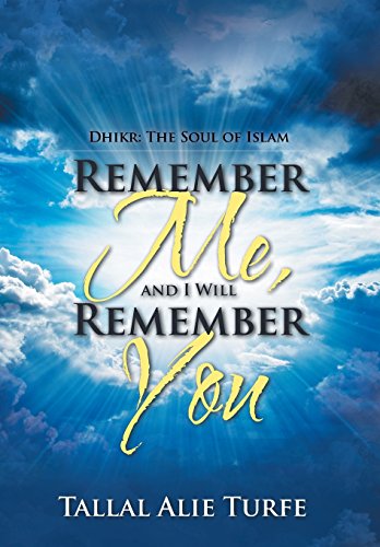 Imagen de archivo de Remember Me, and I Will Remember You: Dhikr: The Soul of Islam a la venta por Lucky's Textbooks