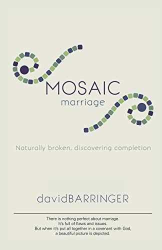 9781532013492: Mosaic Marriage: Naturally Broken, Discovering Completion